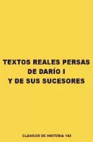 Textos reales persas de Dario I y de sus sucesores