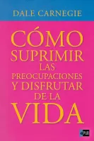 C�mo suprimir las preocupaciones y disfrutar de la vida 