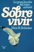 Sobrevivir - La gran lección del reino animal